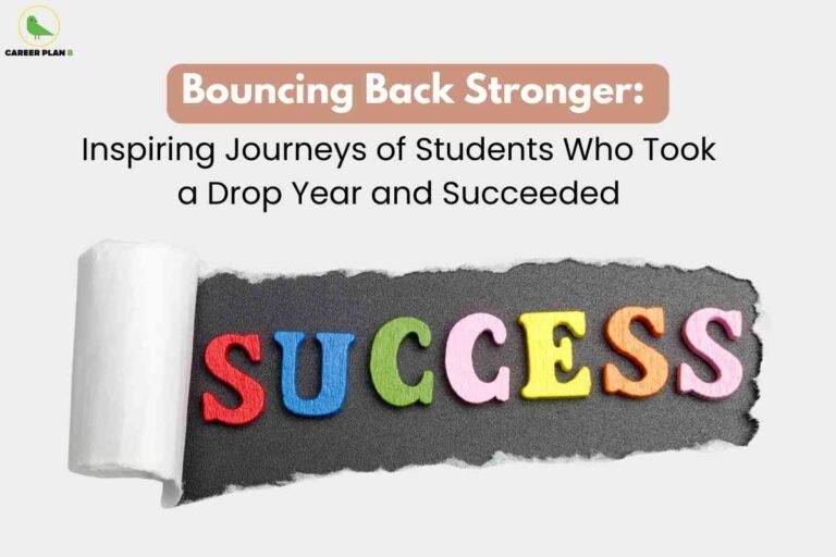 A headline reads "Bouncing Back Stronger: Inspiring Journeys of Students Who Took a Drop Year and Succeeded," set above a torn white paper effect that reveals the colorful word "SUCCESS" on a dark background. The Career Plan B logo appears at the top left.