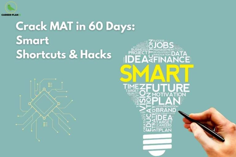 The image provides guidance for cracking the MAT exam in 60 days using smart techniques. The background is a calming teal color, setting a modern and approachable tone. In the top left corner, the "Career Plan B" logo—a green bird inside a yellow circle with the brand name in black and green—is shown. On the left, bold white text states: "Crack MAT in 60 Days: Smart Shortcuts & Hacks," emphasizing a strategic approach to exam preparation. The right side features a large lightbulb formed from a cluster of motivational and business-related words (such as "PLAN," "FUTURE," "SMART," "IDEA," "VISION," "FINANCE," "JOBS," etc.), with the word "SMART" highlighted in bright yellow within the bulb, symbolizing innovative solutions. At the base of the bulb, a hand is holding a pen, suggesting active planning or studying. On the lower left, there is a subtle line drawing of a circuit, further representing intelligent strategies. The overall design conveys smart study tips and efficient hacks for students preparing for the MAT exam.
