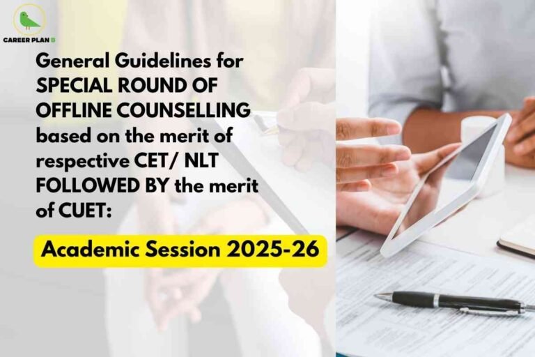 The image features a split design with an informational section on the left and a counseling scene on the right. On the left, large bold black text reads: “General Guidelines for SPECIAL ROUND OF OFFLINE COUNSELLING based on the merit of respective CET/ NLT FOLLOWED BY the merit of CUET:” Below, a bright yellow highlighted box contains the words, “Academic Session 2025-26.” On the right, two individuals are seated at a desk discussing documents, one holding a tablet and the other with paperwork and a pen on the table, conveying a professional counseling environment. The Career Plan B logo with a green bird inside a yellow circle appears at the top left. This visual communicates details about the GGSIPU special round of offline counseling and admission process for the 2025-26 academic year.