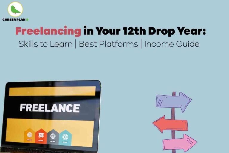 An image features a light blue background with the bold headline, “Freelancing in Your 12th Drop Year: Skills to Learn | Best Platforms | Income Guide.” On the left side, there is a laptop displaying the word “FREELANCE” on its screen along with icons illustrating different online opportunities. On the right side, a colorful signpost with arrows in purple, red, and pink symbolizes multiple career paths and choices. The Career Plan B logo with a green bird inside a yellow circle appears at the top left. The image visually emphasizes the concept of freelancing after 12th drop, suggesting skill development, exploring top freelancing platforms, and earning opportunities during a gap year.