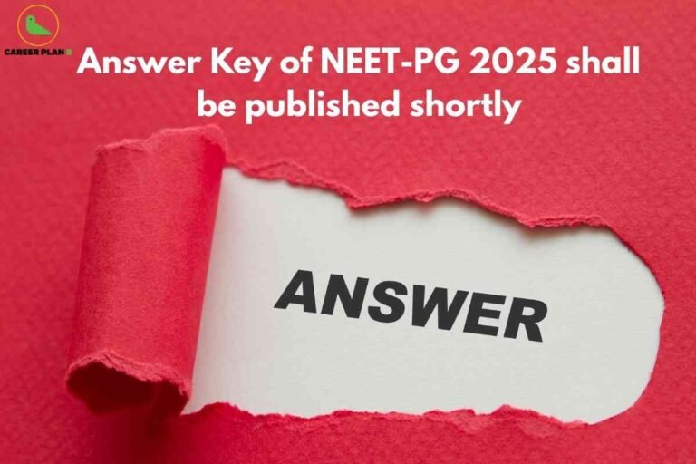The image features a bold announcement on a red background with torn paper revealing the word “ANSWER” underneath. The headline at the top states: “Answer Key of NEET-PG 2025 shall be published shortly.” The Career Plan B logo with a green bird inside a yellow circle is visible at the top left. This visual indicates that the NEET PG 2025 answer key will be released soon and keeps aspirants informed to check for updates.