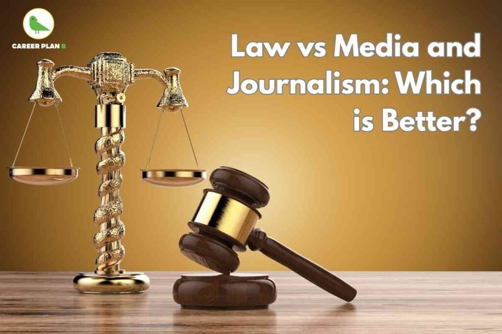 The image has a golden brown background with a wooden table surface. On the left side, there is a prominent golden scale of justice, and in front of it sits a judge’s wooden gavel with a golden band, representing the field of law. On the right, large white text reads: “Law vs Media and Journalism: Which is Better?” The Career Plan B logo featuring a green bird inside a yellow circle is placed at the top left. The visual effectively contrasts career paths in law and in media/journalism, inviting students to compare which profession may suit them best.