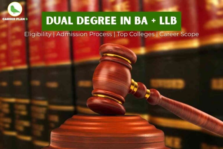 The image features a close-up of a judge’s wooden gavel resting on a sounding block, with a blurred background of law books lined up on shelves, emphasizing a legal setting. Across the top, a green banner with bold white text reads: “DUAL DEGREE IN BA + LLB.” Beneath the banner, smaller white text lists key topics: “Eligibility | Admission Process | Top Colleges | Career Scope.” The Career Plan B logo with a green bird inside a yellow circle is at the top left. This visual represents information on pursuing a dual degree in Bachelor of Arts and Bachelor of Laws (BA LLB), highlighting requirements, application procedures, premier institutions, and future career opportunities.