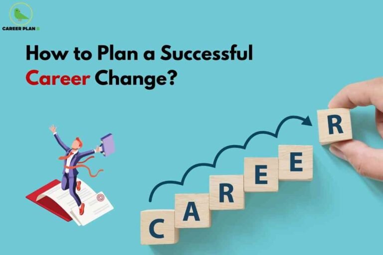 This image is a motivational and informative poster about **career planning and career change**. At the top, the bold text in black and red reads: **“How to Plan a Successful Career Change?”**, which highlights the main topic of guidance. On the left side, there is an illustration of a **business professional in a suit jumping with excitement while holding a briefcase**, symbolizing success, growth, and achievement. The person is shown jumping out of an open book with a target symbol, representing learning, planning, and goal orientation. On the right side, wooden blocks are arranged in steps spelling the word **“CAREER”**, with a hand placing the final block **“R”** at the top. A curved arrow connects the blocks, showing the step-by-step journey of progressing in one’s career. At the top left corner, the **Career Plan B logo** is displayed. The background is light blue, giving a fresh and motivating tone. Overall, the image conveys the idea of building a structured path and taking progressive steps for a **successful career transition**.