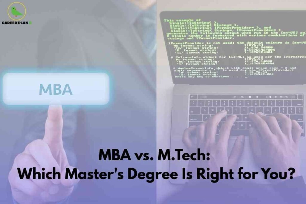 This image visually represents the comparison between **MBA and M.Tech** as higher education options for students. On the left side, a person dressed in formal business attire is shown pressing a glowing digital button labeled **“MBA”**, symbolizing management, leadership, and corporate careers. On the right side, a laptop with programming code on its screen is visible, with a person typing on the keyboard, representing **M.Tech** and its focus on technical expertise, coding, and advanced engineering knowledge. At the top left corner, the **Career Plan B logo** is displayed. The main text at the bottom of the image reads: **“MBA vs. M.Tech: Which Master’s Degree Is Right for You?”**, clearly indicating the theme of academic and career choice guidance. The overall design contrasts business management with technical specialization, helping students visualize the decision between pursuing an MBA or an M.Tech for their future career growth.