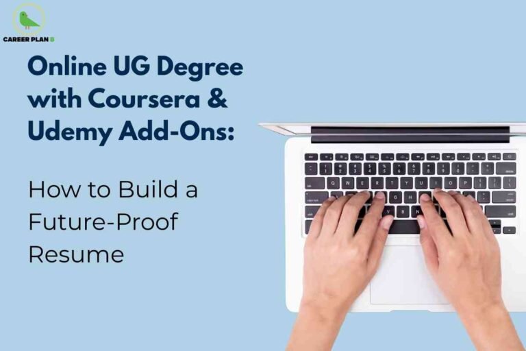 An educational-themed image features a pair of hands typing on a laptop keyboard against a light blue background. On the left side, bold text promotes earning an online undergraduate degree along with Coursera and Udemy add-ons to help build a future-proof resume. The upper left corner includes the "Career Plan B" logo, reinforcing the idea of enhancing career prospects through modern online learning platforms and strategic skill-building.