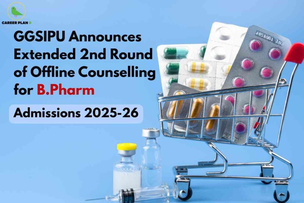 The image announces that GGSIPU has extended the 2nd round of offline counselling for B.Pharm admissions for the academic session 2025-26. The design includes a shopping cart filled with blister packs of colorful capsules and tablets, representing the pharmacy field, along with medical vials and a syringe placed next to it on a blue background. The bold text highlights the important update about counselling, ensuring aspirants stay informed about the admission process.