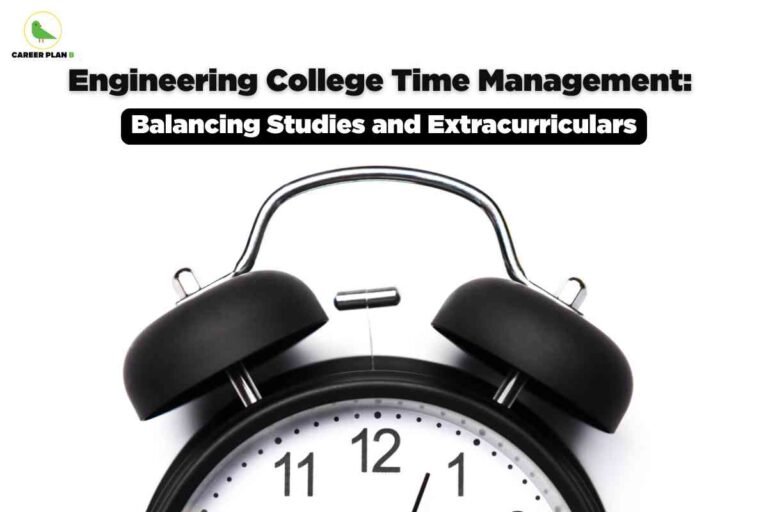 A close-up shot of a classic black alarm clock is positioned at the bottom, displaying the time as nearly 12 o’clock. Above the clock, bold black text reads "Engineering College Time Management: Balancing Studies and Extracurriculars", visually emphasizing the importance of effective scheduling and balance in student life. The Career Plan B logo is present in the top left corner, adding credibility.