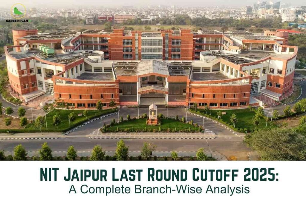 An aerial view highlights the distinctive, modern academic buildings of NIT Jaipur (MNIT Jaipur), featuring a sweeping, U-shaped design with red-brick and cream facades surrounded by landscaped greenery and roads. A statue occupies the traffic circle in front of the entrance. At the bottom, large green headline text reads "NIT Jaipur Last Round Cutoff 2025: A Complete Branch-Wise Analysis," emphasizing detailed admission cutoff information for different engineering branches. The Career Plan B logo is placed at the top left, associating the image with expert entrance guidance.