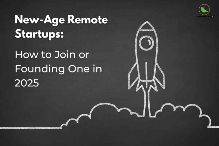 A minimalist graphic set against a dark chalkboard background, with a white chalk sketch of a rocket launching and trailing smoke on the right side. Large, bold white text on the left reads "New-Age Remote Startups: How to Join or Founding One in 2025". The Career Plan logo, depicting a green bird and black text, is visible in the upper right corner. The image conveys a professional, forward-thinking atmosphere, targeting individuals interested in remote startup opportunities and entrepreneurship in 2025.