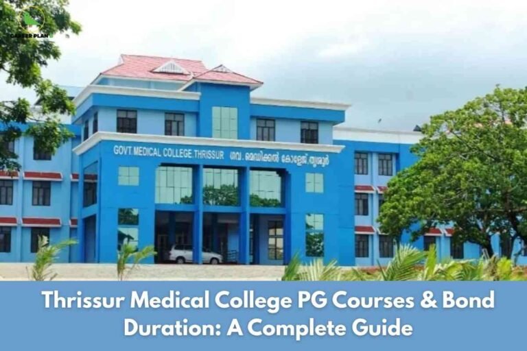 This image shows the front view of the modern, blue-painted building of Govt. Medical College, Thrissur, in Kerala, India, surrounded by greenery and set against a cloudy sky. The building has large reflective glass windows and a prominent central entrance with wide pillars, and the name “GOVT. MEDICAL COLLEGE, THRISSUR” is written clearly in white capital letters above the entrance in both English and Malayalam scripts. To the left upper corner, the logo “Career Plan” is visible with a circular design containing a tree and field motif. A lush green tree and plant leaves partly frame the view, adding to the welcoming campus atmosphere. At the bottom of the image, a blue banner displays white text stating, “Thrissur Medical College PG Courses & Bond Duration: A Complete Guide,” indicating that this is an informational guide about postgraduate courses and bond details for the medical college.