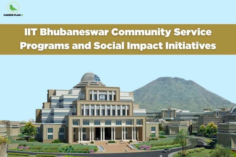 Modern IIT Bhubaneswar campus architecture with distinctive dome and white columns surrounded by landscaped gardens against mountain backdrop highlighting community service programs and social impact initiatives with Career Plan B branding on golden banner