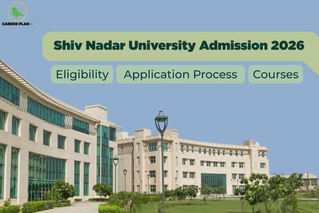 This image displays a sunlit view of a modern university campus, with light-colored multi-story buildings featuring large blue-tinted glass windows and landscaped greenery in the foreground. Several street lamps and neatly trimmed bushes line the wide paved pathway. The sky is clear and blue, enhancing the open campus environment. At the top, a green and blue text overlay reads: "Shiv Nadar University Admission 2026," and below it, three rounded rectangles contain the categories "Eligibility," "Application Process," and "Courses." In the top left corner is a logo with a green bird and the text "CAREER PLAN B." The image visually communicates detailed and organized information about the admission process for Shiv Nadar University in 2026, focusing on eligibility, how to apply, and available courses.