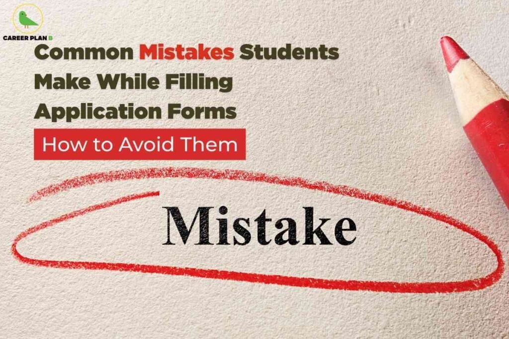 This image has a textured, off-white background resembling paper. In the upper left is a green bird logo with the text "CAREER PLAN B." The main headline in bold, olive and red text reads: "Common Mistakes Students Make While Filling Application Forms." Below this, inside a red box, white text says: "How to Avoid Them." The bottom half of the image shows the word "Mistake" written in large, black serif font, underlined and circled with a thick, red hand-drawn line. To the top right of "Mistake," a sharpened red pencil is visible, aligning with the underlined emphasis. The design visually stresses the importance of avoiding errors while filling application forms.
