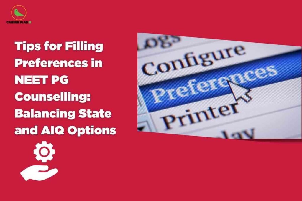 The image background is solid red. In the top left corner, there is a small circular logo with a green bird and the words "CAREER PLAN B." On the left side, bold white text reads: "Tips for Filling Preferences in NEET PG Counselling: Balancing State and AIQ Options." Below this text, there is a white graphic of a hand holding a gear, symbolizing making choices or adjustments. On the right side of the image, there is a close-up photo of a computer screen showing a dropdown or menu with the word "Preferences" highlighted in blue and a cursor pointing to it. The other options in the menu include "Configure" above and "Printer" below. The overall design illustrates guidance for selecting preferences during NEET PG counseling, emphasizing the need to balance choices between state and All India Quota options.