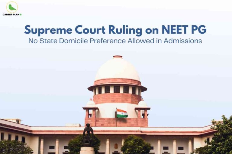 A legal-themed graphic featuring a photograph of the Supreme Court of India building, with its distinct large central white dome and red sandstone exterior. At the top of the image, the heading reads "Supreme Court Ruling on NEET PG" in large, bold blue letters, followed by a subheading in a smaller font: "No State Domicile Preference Allowed in Admissions." The Indian national flag is visible in the foreground, flying above the entrance to the building. In the bottom foreground, there is a statue, and some green trees partially frame the structure. The logo and name “Career Plan B” are placed in the upper left corner. The background is light with a clear sky, making the Supreme Court building the focal point.