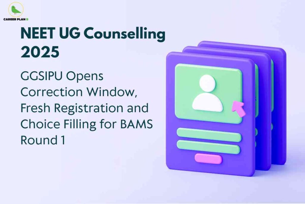 A vibrant informational graphic related to NEET UG Counselling 2025. The left side features the headline “NEET UG Counselling 2025” in bold dark green letters, followed by the announcement: “GGSIPU Opens Correction Window, Fresh Registration and Choice Filling for BAMS Round 1” in smaller text below. The top left corner displays the “Career Plan B” logo. On the right side, there is a colorful 3D illustration of stacked registration cards or profiles in purple, with light green and white details, and a pink arrow pointing towards the card, symbolizing registration or user selection. The background is a light blue gradient, giving the graphic a modern, digital feel.