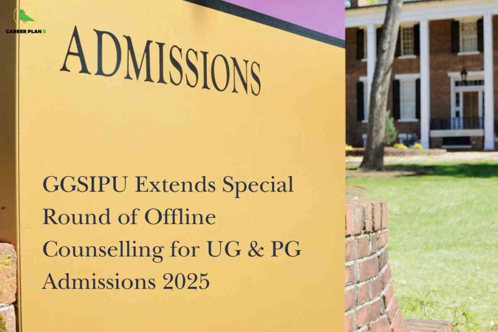 A campus-themed announcement image showing a prominent large yellow sign with the word “ADMISSIONS” in bold, uppercase black letters at the top. Below, the text reads: “GGSIPU Extends Special Round of Offline Counselling for UG & PG Admissions 2025” in smaller black font. The “Career Plan B” logo is visible in the upper left corner of the sign. In the background, there is a blurred view of a traditional academic building with white columns, black shutters, and a grassy area with trees, indicating a university or college setting. The scene suggests an official announcement regarding extended admission counseling.