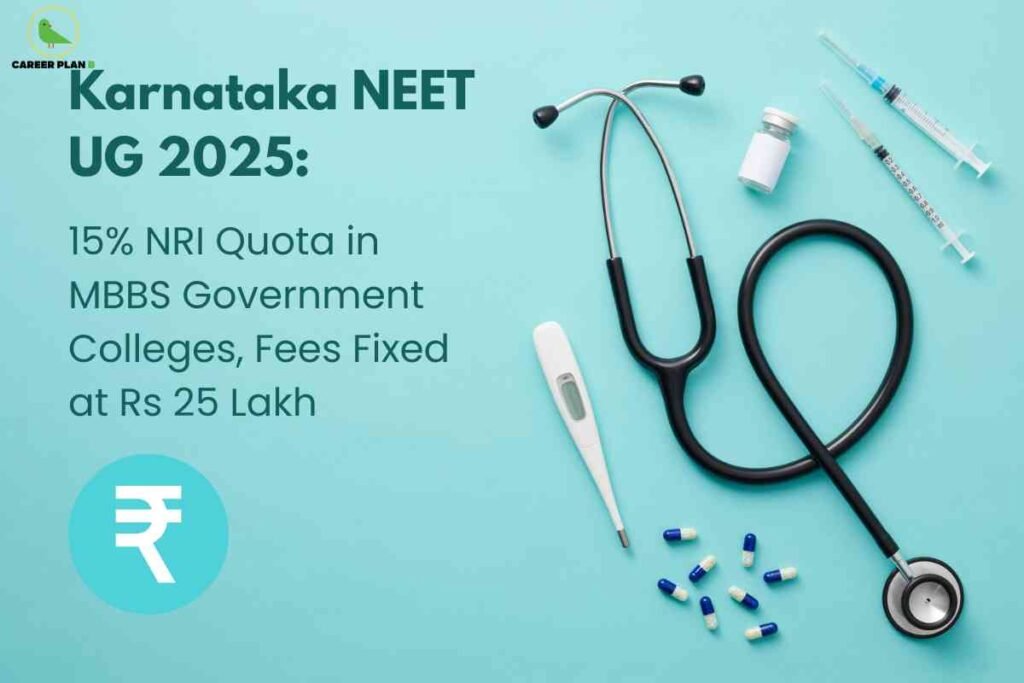 An informative medical admissions image for Karnataka NEET UG 2025 NRI Quota, featuring essential medical equipment (stethoscope, thermometer, syringes, pills, and a vial) on a light blue background, with bold text stating “Karnataka NEET UG 2025: 15% NRI Quota in MBBS Government Colleges, Fees Fixed at Rs 25 Lakh,” and a prominent rupee symbol, visually emphasizing quota details, fixed tuition fees, and admission rules for NRI students in government MBBS colleges for 2025.