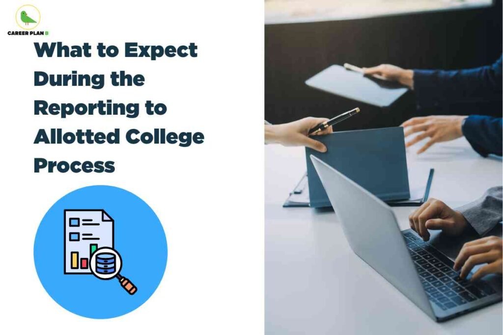 Professional workspace showing hands using laptop and tablet with documents and papers explaining what to expect during reporting to allotted college process with blue circular icon containing document analysis graphics and Career Plan B logo on split layout design