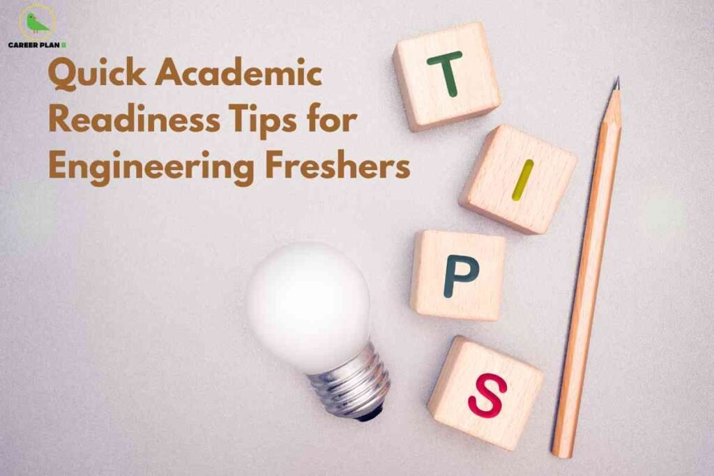 A practical academic preparation tips image for engineering freshers, featuring large brown text reading “Quick Academic Readiness Tips for Engineering Freshers,” with wooden blocks spelling “TIPS,” a pencil, and a light bulb on a pale background, visually emphasizing actionable strategies and essential advice to help new engineering students quickly adapt and succeed in their academic journey.