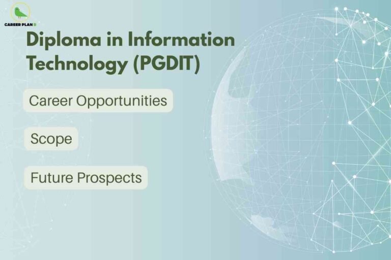 A modern, pale green and blue background illustrates a faint digital globe with interconnected network lines and white nodes, symbolizing global connectivity in technology. Prominently, the headline reads "Diploma in Information Technology (PGDIT)" in bold dark green text. Below, pale boxes highlight the key focus areas: "Career Opportunities," "Scope," and "Future Prospects," providing a concise summary of the advantages and outlook for students pursuing this diploma. The Career Plan B logo is visible at the top left, linking the visual to reliable educational and career guidance.