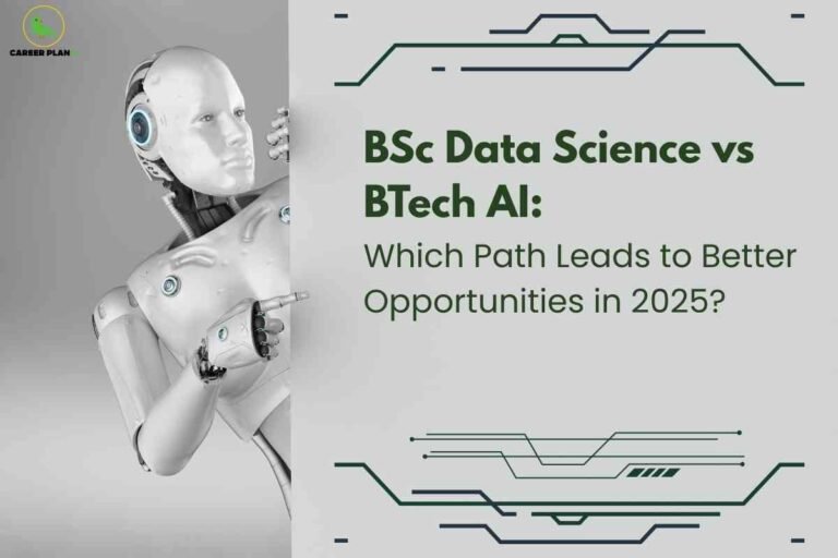 A futuristic white humanoid robot emerges from the left, gesturing toward the right side of the image, which displays a light grey background adorned with abstract green circuitry lines. Large headline text reads, "BSc Data Science vs BTech AI: Which Path Leads to Better Opportunities in 2025?"—prompting a comparison of two popular undergraduate programs and their career prospects. The Career Plan B logo is positioned at the top left, identifying the image as expert educational guidance content.