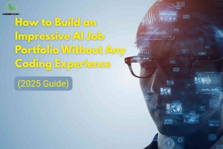 A light blue digital-themed background overlays a partial profile of a person in glasses, surrounded by transparent AI interface graphics such as waveforms, data charts, and circuits—representing technology and analytics. Large yellow text reads "How to Build an Impressive AI Job Portfolio Without Any Coding Experience," and a blue-highlighted label states "(2025 Guide)," emphasizing actionable steps for non-coders seeking AI roles. The Career Plan B logo is located at the top left, identifying the image as expert career support for aspiring AI professionals.