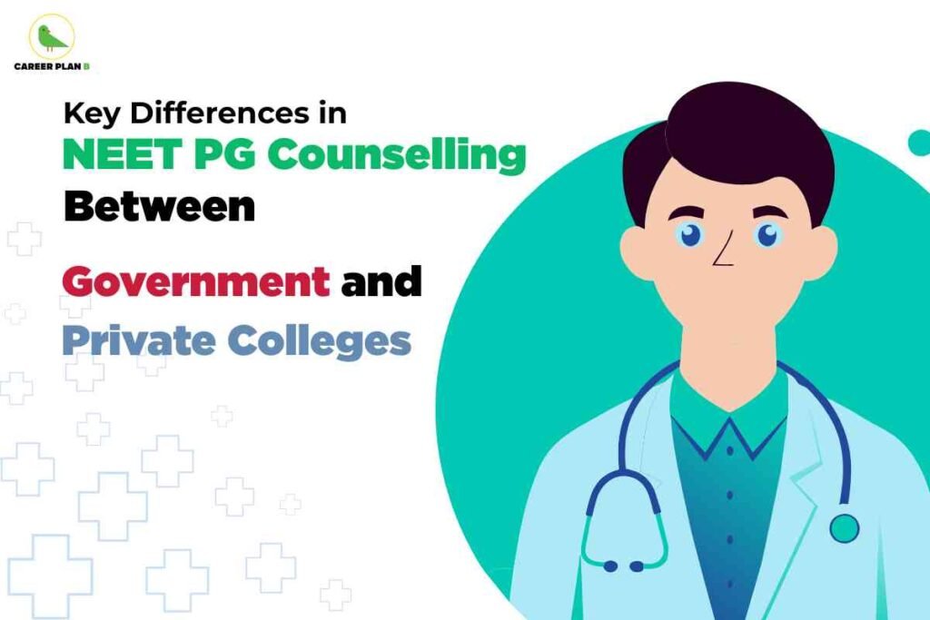 A clean white background lists the heading, "Key Differences in NEET PG Counselling Between Government and Private Colleges," with 'NEET PG Counselling' in green, 'Government' in red, and 'Private Colleges' in blue. To the right, there is a cartoon illustration of a male doctor with a stethoscope, set against a large teal circle. Subtle blue medical crosses decorate the left side, and the Career Plan B logo is at the top left.