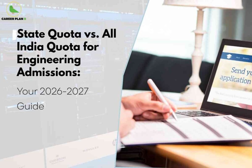 This image features a study or workspace setting with a focus on college admissions. On the right, a person is writing on a form or notepad beside an open laptop displaying a web page that says "Send your application." A table lamp and other desktop items suggest a comfortable and organized environment. The background includes faint images of servers and computers, hinting at a modern, tech-savvy context. The left side is overlaid with a large white polygon containing bold black text: "State Quota vs. All India Quota for Engineering Admissions: Your 2026-2027 Guide." The "CAREER PLAN B" logo with a green bird appears in the top left corner. The overall design emphasizes guidance for students comparing state and all India quotas for engineering admissions in the 2026-2027 cycle.