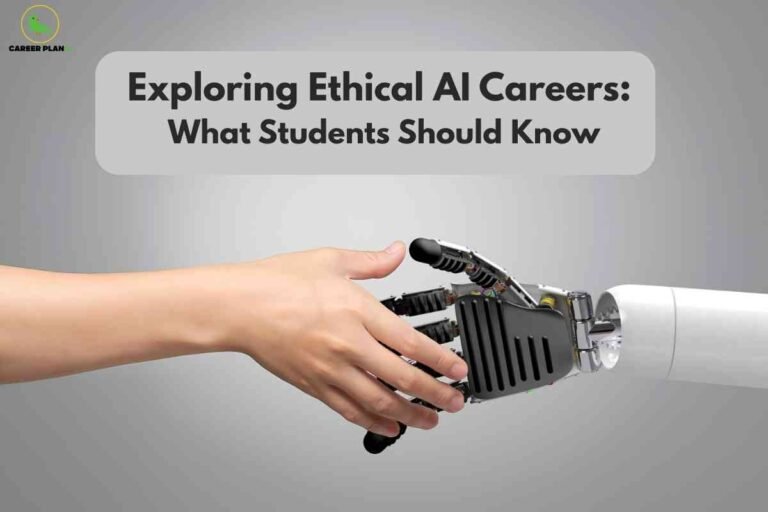 The image has a soft grey background. At the top left, there is a green bird logo labeled “CAREER PLAN B.” In the center, inside a rounded light grey rectangle, bold dark text reads: “Exploring Ethical AI Careers: What Students Should Know.” Below this text, in the foreground, a realistic human hand reaches out to shake hands with a robotic hand featuring black and silver joints and a white forearm. The image visually represents the intersection of ethics, technology, and human-AI collaboration in career planning for students.
