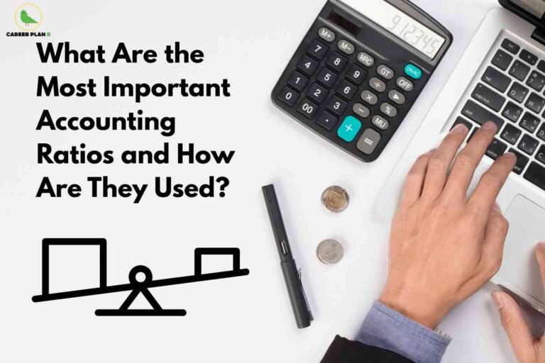 This image shows an office or financial workspace with a partial view of a person’s right hand using a laptop keyboard, surrounded by accounting tools including a scientific calculator, a black pen, and a few coins on a clean, white desk surface. In the top left corner, the “Career Plan” logo is present, featuring a stylized green bird inside a yellow circle with the text beneath. The left half of the image contains bold black text that reads, “What Are the Most Important Accounting Ratios and How Are They Used?”. At the bottom left, there is a simple graphic illustration of a seesaw or balance scale, visually representing the concept of ratios and proportionality in accounting. The overall composition highlights the tools and symbols associated with accounting and the analysis of financial ratios in a professional context.