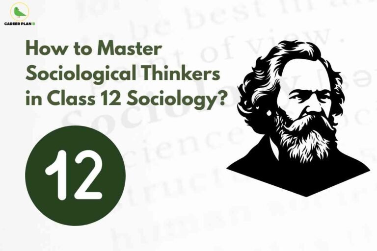 This image features educational content, with the text “How to Master Sociological Thinkers in Class 12 Sociology?” written in large, bold green letters on the left side, suggesting a focus on strategies or tips for excelling in the sociology syllabus for grade 12. In the top left corner is the “Career Plan” logo, which consists of a stylized green bird inside a yellow circle. The lower left section displays a dark green circle with the number “12” in bold white font, emphasizing the target academic level. On the right side, there is a black silhouette of a classic sociologist with wavy hair and a beard, visually representing the theme of sociological thinkers and study. The background contains faint, out-of-focus text, giving the image an academic and purposeful appearance.