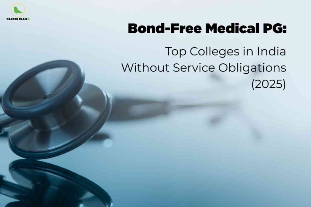 The image features a close-up of a stethoscope resting on a reflective surface with a soft, blurred background in muted blue and gray tones, evoking a clinical or professional medical setting. On the right side, bold black text reads: "Bond-Free Medical PG: Top Colleges in India Without Service Obligations (2025)," highlighting the topic of postgraduate medical education without mandatory service bonds. The "CAREER PLAN B" logo with a green bird appears in the top left corner. The overall composition suggests a focus on medical career options that offer freedom from service requirements.