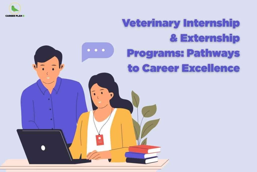 The image features an illustration on a light purple background. On the left, a man in a blue shirt and a woman in a yellow outfit with a lanyard sit together at a table with an open laptop in front of them. In the foreground next to the woman are two stacked books and a potted plant with green leaves. Above them floats a lavender speech bubble with three dots, symbolizing communication. On the right hand side, bold purple text reads: "Veterinary Internship & Externship Programs: Pathways to Career Excellence." In the top left corner is the "CAREER PLAN B" logo featuring a green bird. The design visually suggests mentorship, study, and professional development in veterinary careers.