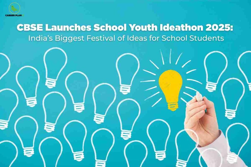 A promotional graphic for the CBSE School Youth Ideathon 2025 is shown. The background is a bright blue, covered with outlines of white light bulbs, symbolizing ideas. In the center, one large yellow light bulb stands out, radiating lines to suggest brightness or inspiration. A hand, visible from the wrist up and holding a white marker, appears to have drawn this yellow light bulb. At the top of the image, bold white text reads: "CBSE Launches School Youth Ideathon 2025: India’s Biggest Festival of Ideas for School Students." In the top left corner, there is a small circular logo with the text "Career Plan." The overall theme emphasizes creativity, innovation, and a festival of ideas for school students in India.