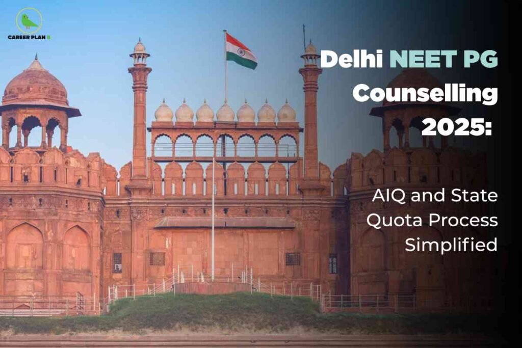 A clear photograph of Delhi's iconic Red Fort, with the Indian national flag flying from the central dome against a blue sky, forms the background. On the right, large white and teal text reads: "Delhi NEET PG Counselling 2025: AIQ and State Quota Process Simplified." The Career Plan B logo appears in the top left corner.