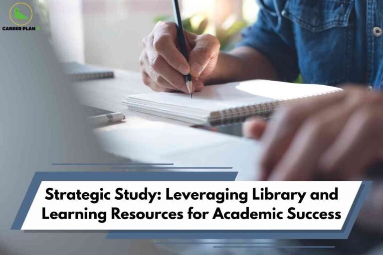 This image emphasizes the importance of strategic study by leveraging library and learning resources for academic success. In the foreground, a close-up shows a person in a blue shirt writing with a pencil in a spiral notebook on a desk, suggesting active note-taking and focused study. Additional study materials, including another notebook and pen, are slightly out of focus, highlighting a productive and resource-rich learning environment. In the upper left corner, the “Career Plan B” logo appears, indicating the guide’s publisher. Overlaid on the bottom half of the image is a bold, black and white banner with the text: “Strategic Study: Leveraging Library and Learning Resources for Academic Success,” clearly stating the overall theme and purpose of the visual. The composition portrays effective study habits and resource utilization as essential strategies for achieving academic excellence.