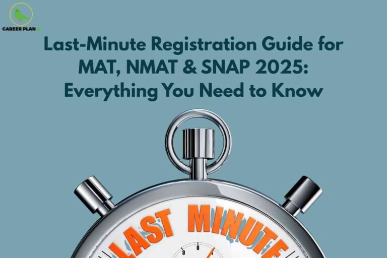 A blue background features a large, silver stopwatch with the words "LAST MINUTE" highlighted in bold orange letters, symbolizing urgent registration. At the top, dark teal headline text reads "Last-Minute Registration Guide for MAT, NMAT & SNAP 2025: Everything You Need to Know," emphasizing a comprehensive resource for MBA entrance applicants managing deadlines. The Career Plan B logo appears in the top left corner, connecting the image to trusted exam updates and procedural guidance.