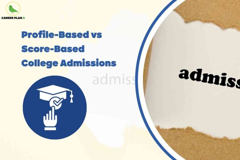 This image has a light cream background with prominent blue elements. On the left, large blue text reads "Profile-Based vs Score-Based College Admissions." Below it, a solid blue circle contains a white icon of a hand selecting a graduation cap with a checkmark. The upper left corner displays a green bird logo labeled "CAREER PLAN B." To the right, a torn brown paper effect reveals the word "admiss" in bold black letters, visually representing the concept of admissions. The overall design compares two college admission approaches, emphasizing selection, guidance, and decision-making for prospective students.