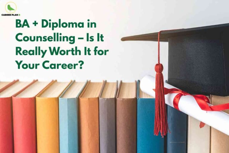 A graduation cap with a red tassel and a rolled diploma tied with a red ribbon rests on a row of colorful books, representing academic achievement and specialization in counselling. On the left, bold green text reads "BA + Diploma in Counselling – Is It Really Worth It for Your Career?" highlighting an evaluation of combined academic pathways for professional growth in counselling. The Career Plan B logo is at the top left, linking the image to trusted educational and career guidance resources.