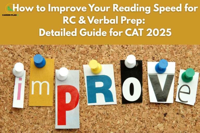 A corkboard background features colorful cut-out letters pinned to spell "improve," symbolizing progress and learning. At the top, bold white headline text on a golden banner reads "How to Improve Your Reading Speed for RC & Verbal Prep: Detailed Guide for CAT 2025," highlighting essential strategies for faster, more effective reading in competitive exams. The Career Plan B logo appears at the top left, connecting the image to authoritative study tips and exam resources.