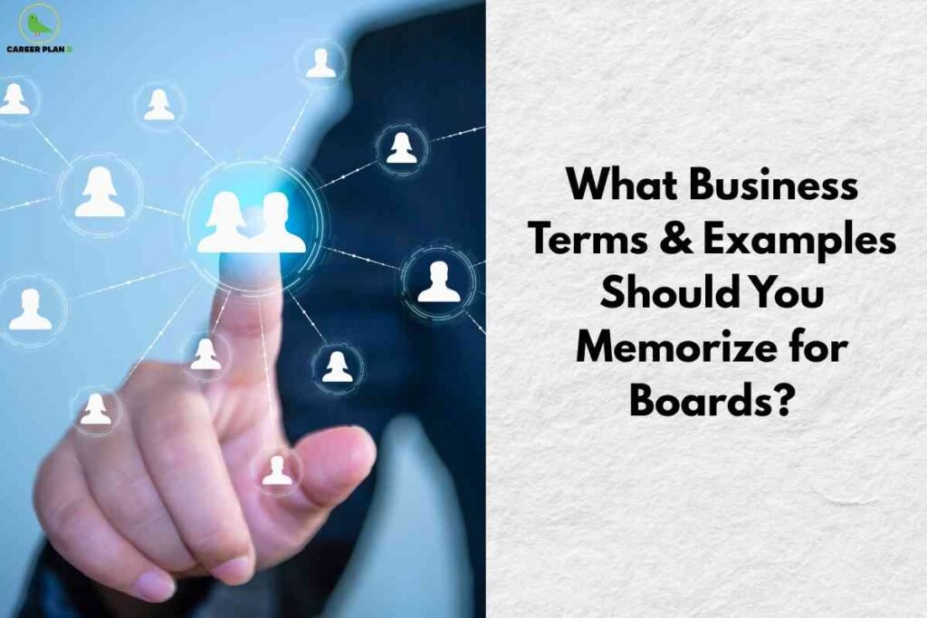A hand touches a glowing digital icon of a group of people, connected to other network icons symbolizing business connections. On the right, bold black text on white reads, "What Business Terms & Examples Should You Memorize for Boards?" emphasizing key vocabulary and practical illustrations for exam preparation. The Career Plan B logo in the upper left marks the material as a reliable academic reference.
