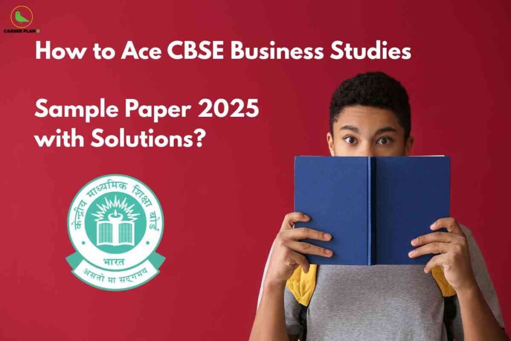 On a deep red background, the central message reads "How to Ace CBSE Business Studies Sample Paper 2025 with Solutions?" in large white text, guiding students toward effective preparation. Prominently displayed below is the green Central Board of Secondary Education (CBSE) official logo, representing recognized academic standards and authenticity. A student in a grey shirt and yellow backpack holds up and reads from a bright blue book, signifying exam readiness and learning focus.