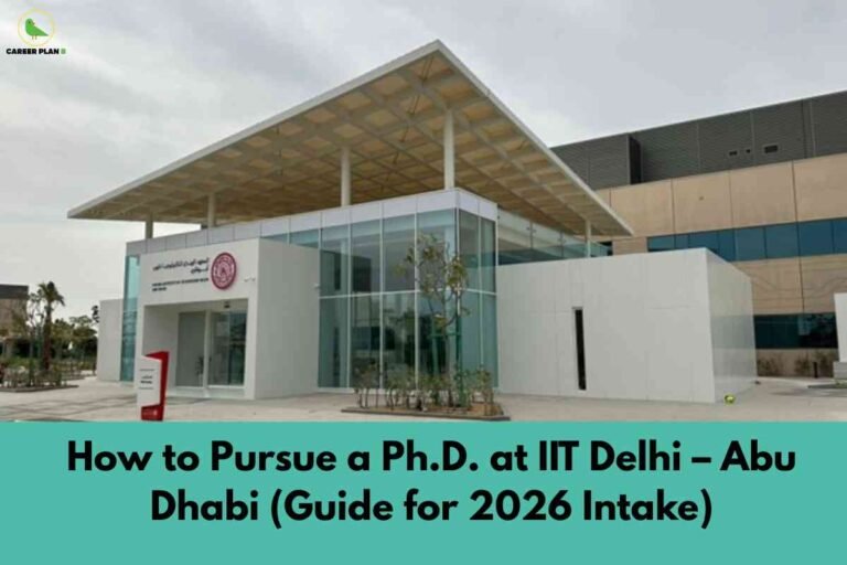 A contemporary, white-and-glass academic building with large windows and a wooden canopy sits under a cloudy sky. The lower half of the image features bold black text on a teal background reading, "How to Pursue a Ph.D. at IIT Delhi – Abu Dhabi (Guide for 2026 Intake)," visually emphasizing postgraduate opportunities at IIT Delhi's Abu Dhabi international campus. The Career Plan B logo in the upper left corner signals reliable educational guidance.