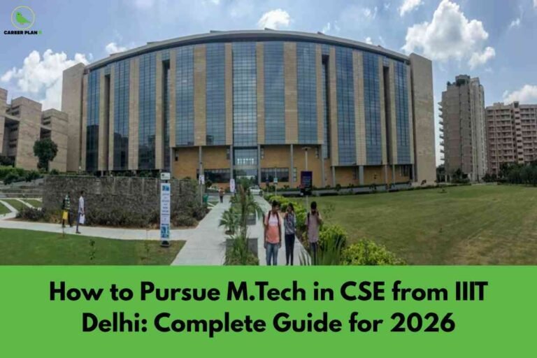 A wide, modern academic building with reflective blue-tinted glass and tan vertical columns stands under a partly cloudy sky. In the foreground, students walk along a landscaped pathway surrounded by lush lawns. Along the bottom, bold text on a green background reads "How to Pursue M.Tech in CSE from IIIT Delhi: Complete Guide for 2026," highlighting comprehensive information about pursuing a postgraduate Computer Science Engineering degree at IIIT Delhi. The Career Plan B logo in the upper left conveys credible academic content.