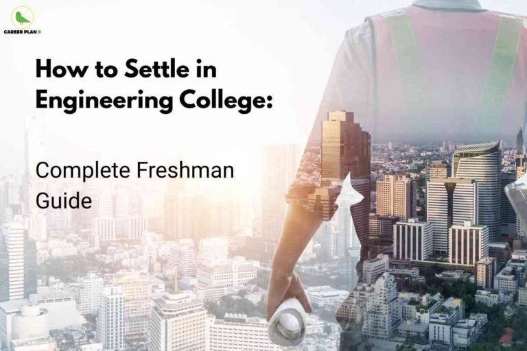 A semi-transparent image of a person in construction attire overlays a panoramic cityscape of high-rise buildings under soft sunlight. On the left, bold black text reads "How to Settle in Engineering College:" with "Complete Freshman Guide" just below, providing an inviting and supportive theme for new engineering students. The Career Plan B logo is in the upper left, reinforcing the source's credibility and focus on educational guidance.