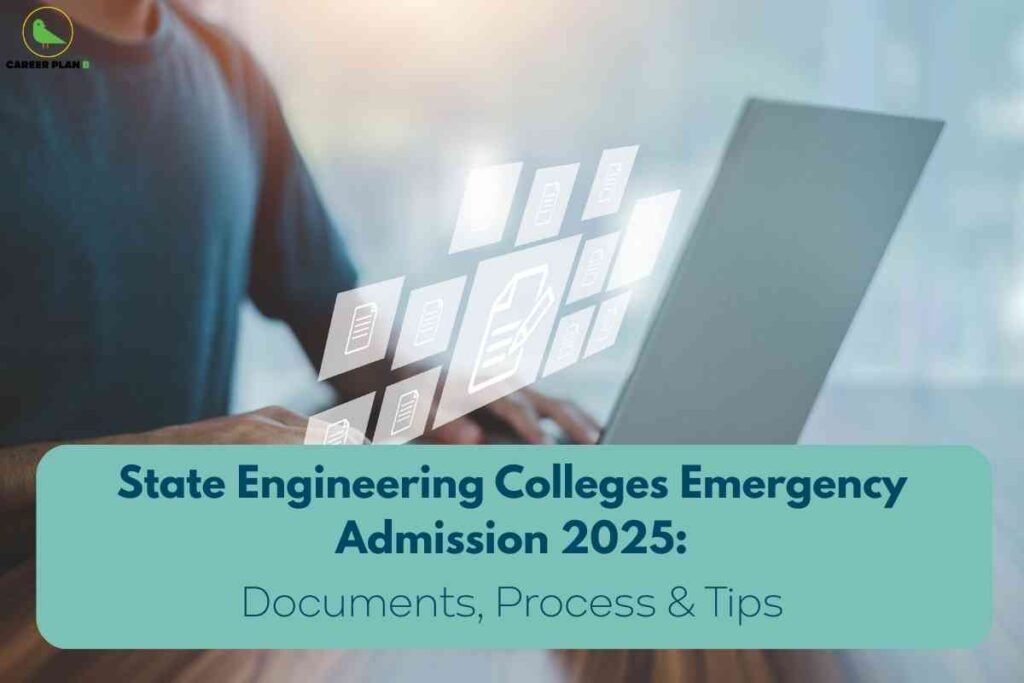 A person types on a laptop with virtual document icons floating above the keyboard, emphasizing online paperwork and digital admission process. Large banner text announces state engineering colleges emergency admission 2025, with a subheadline detailing key documents, process, and tips for urgent engineering admissions. The Career Plan B logo is visible at the top left.