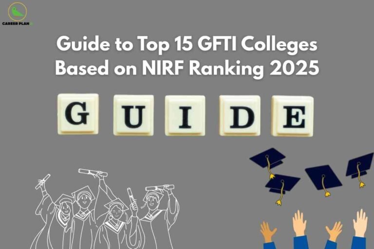 A grey background features a bold headline reading "Guide to Top 15 GFTI Colleges Based on NIRF Ranking 2025." Below, cream-colored Scrabble tiles spell out "GUIDE" in black letters. The lower section displays a white outlined group of graduates in caps and gowns holding diplomas, while navy blue graduation caps are tossed in the air by upraised hands on the right side, symbolizing successful completion of studies at leading GFTI colleges. The Career Plan B logo is shown at the top left corner.