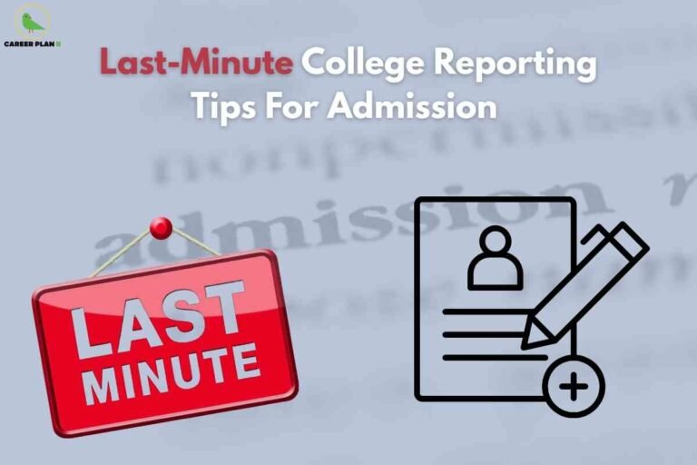 The image presents an educational tip visual for college admission, with a clean blue-grey background featuring faded text that reads “admission” in the backdrop. In the top left corner, the "Career Plan B" logo is visible—a green bird inside a yellow circle, along with the organization's name in black and green text. At the top, the headline “Last-Minute College Reporting Tips For Admission” is displayed in bold text, with "Last-Minute" highlighted in red while the rest of the text is in white. On the lower left, a prominent red signboard with white lettering says “LAST MINUTE,” accompanied by a string as if it's hanging, drawing attention to the urgency of the topic. On the right, there is a black outlined icon of an admission form or document, featuring a user profile, some lines indicating content, a plus sign, and a pen, symbolizing student registration or submission. The design conveys practical advice for students preparing last-minute admission documentation and reporting for college entry.